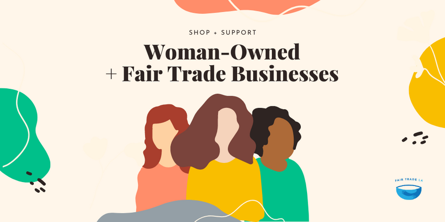 Woman-Owned + Fair Trade Businesses