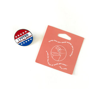 'I Voted With My Dollar' Enamel Pin