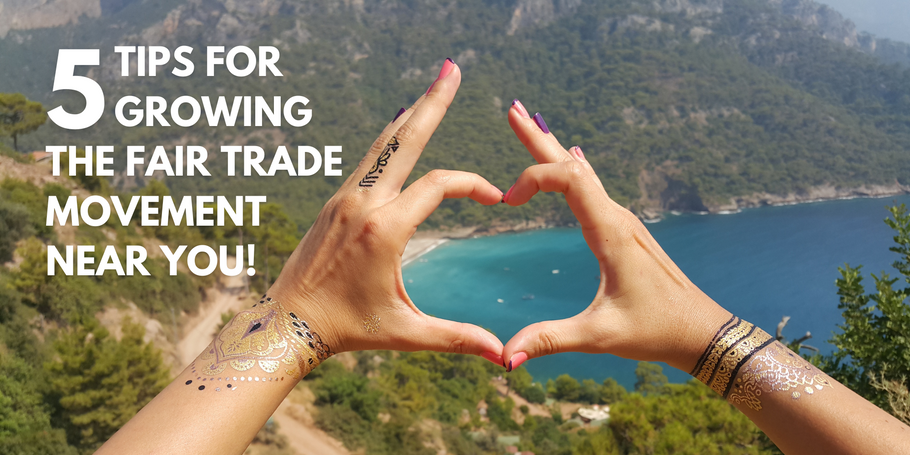 5 Tips for starting or growing the fair trade movement near you!
